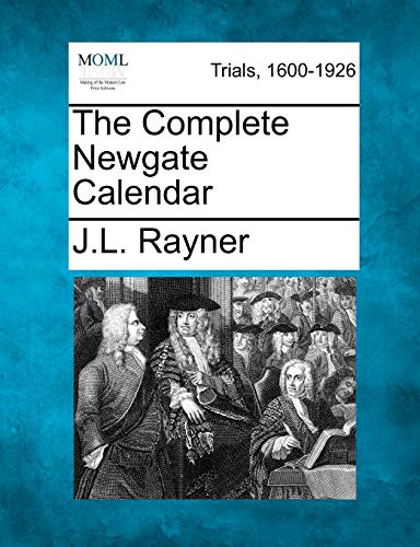 The Complete Newgate Calendar von Gale, Making of Modern Law